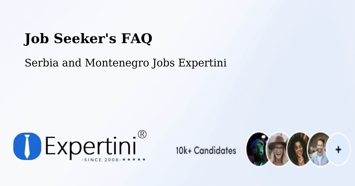Job Seeker FAQ – Maria - Serbia and Montenegro Jobs Expertini