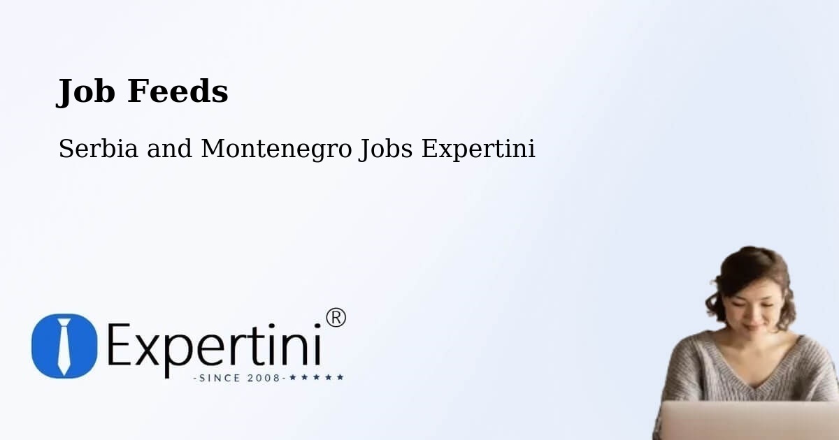Job Listings Feed – Maria - Serbia and Montenegro Jobs Expertini